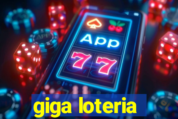 giga loteria