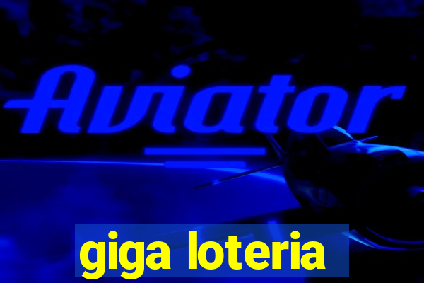 giga loteria