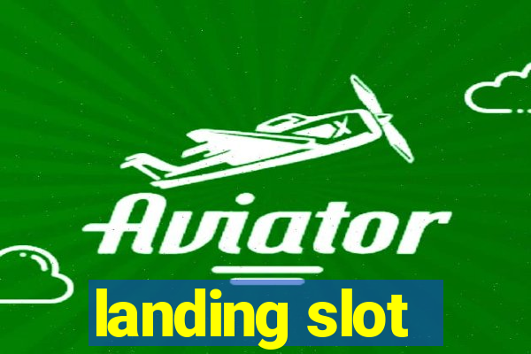 landing slot