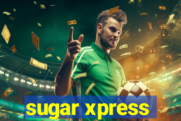 sugar xpress