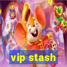 vip stash