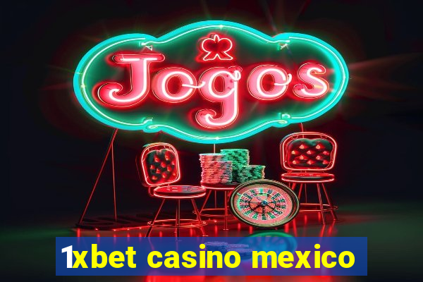 1xbet casino mexico