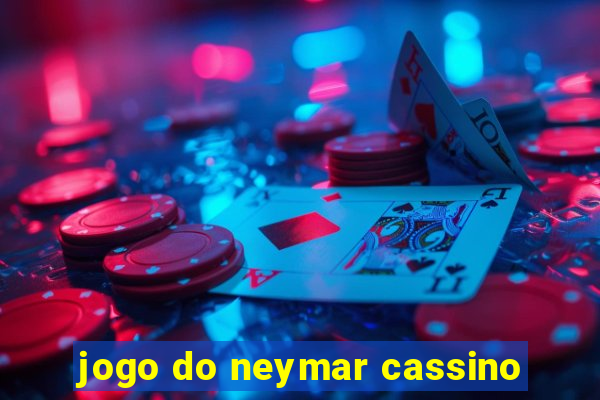 jogo do neymar cassino