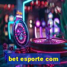 bet esporte com