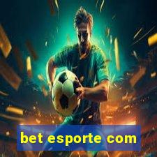 bet esporte com