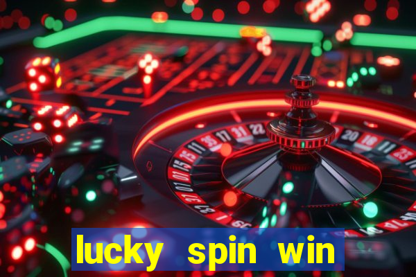 lucky spin win real money gcash