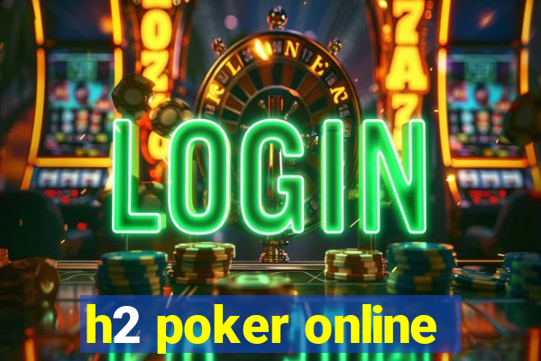 h2 poker online