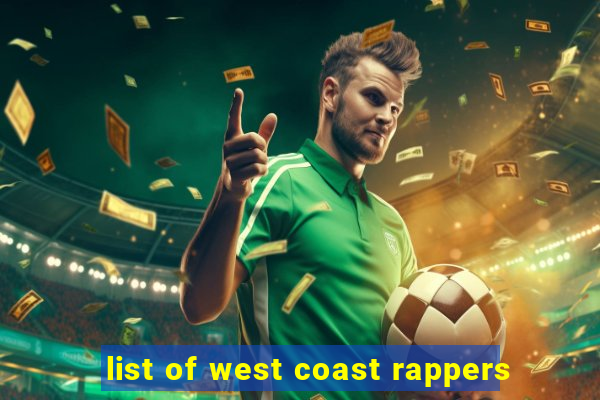 list of west coast rappers