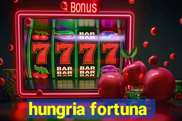 hungria fortuna