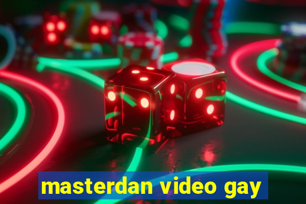 masterdan video gay