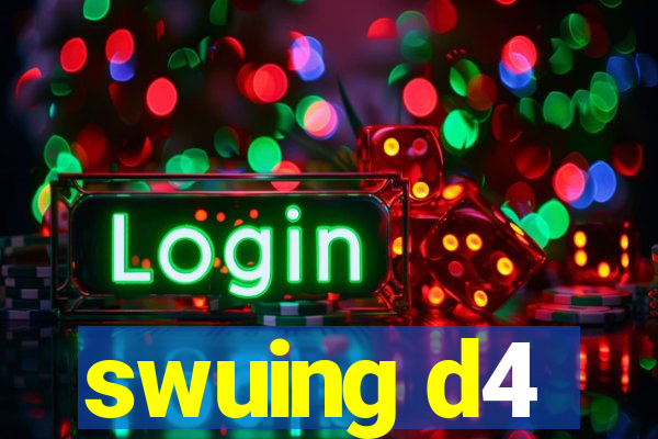 swuing d4