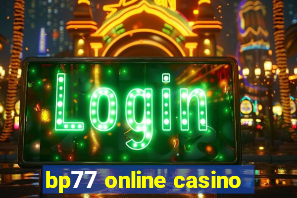 bp77 online casino