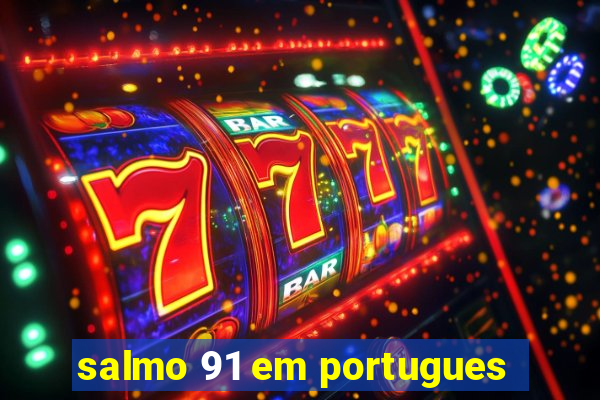 salmo 91 em portugues