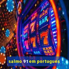 salmo 91 em portugues