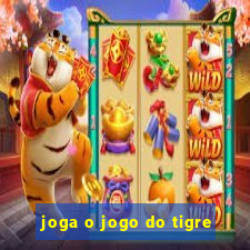 joga o jogo do tigre