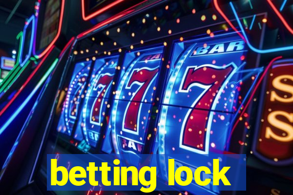 betting lock