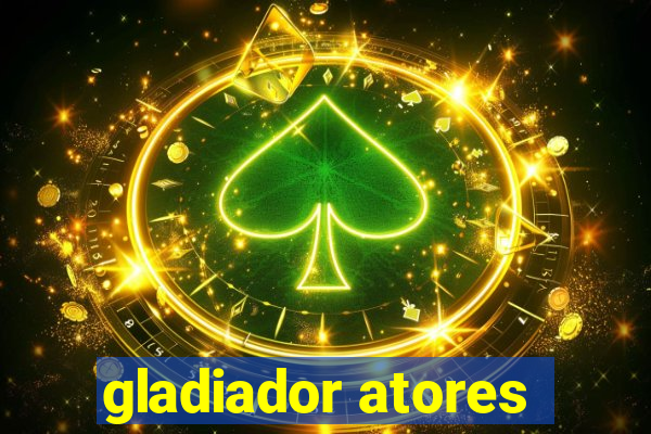 gladiador atores