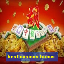 best casinos bonus