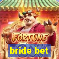 bride bet