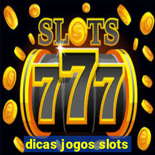 dicas jogos slots