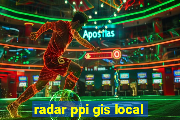 radar ppi gis local