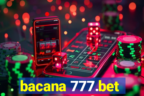 bacana 777.bet