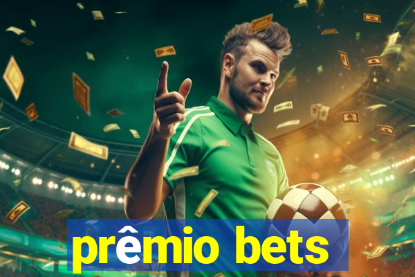 prêmio bets