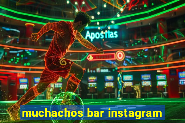 muchachos bar instagram