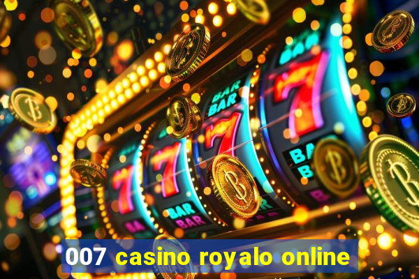 007 casino royalo online