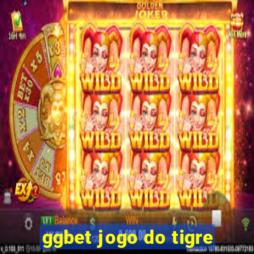 ggbet jogo do tigre