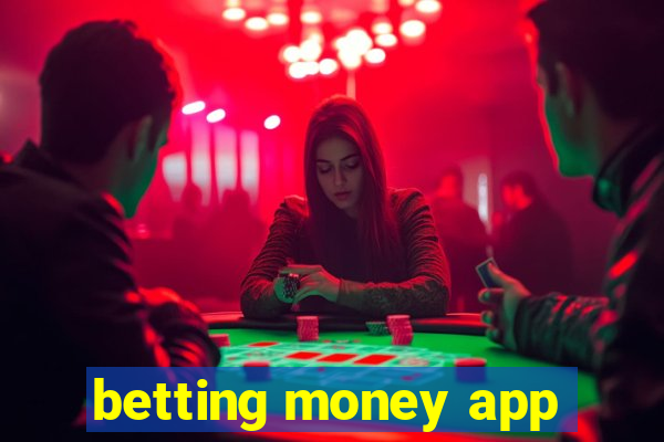 betting money app