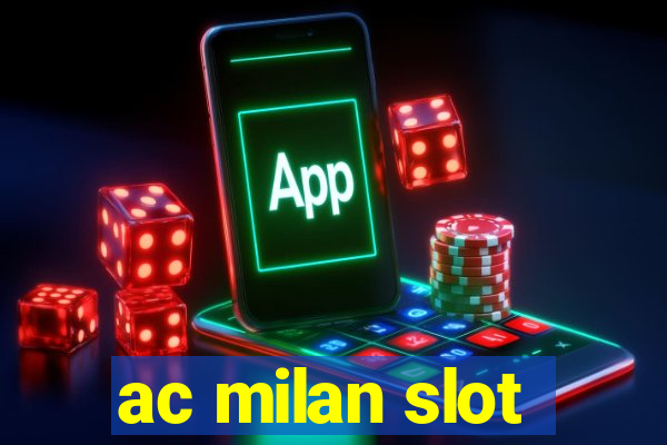 ac milan slot