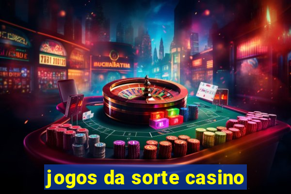 jogos da sorte casino