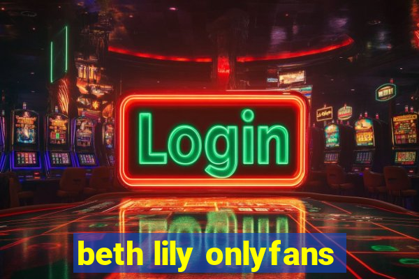 beth lily onlyfans