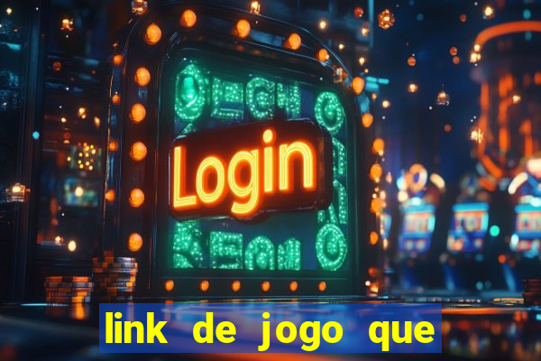 link de jogo que ganha dinheiro