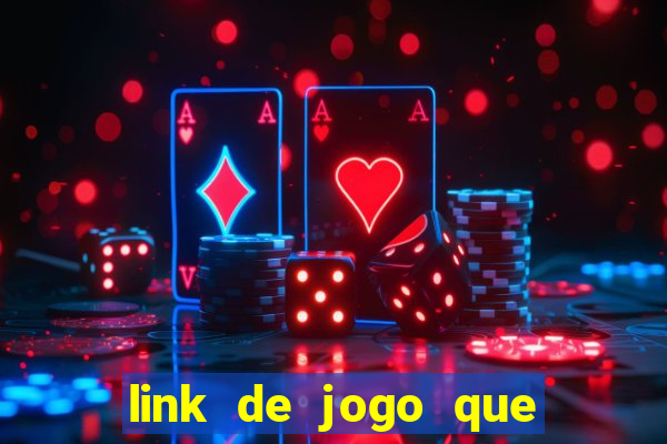 link de jogo que ganha dinheiro