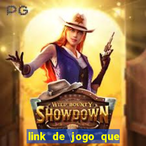 link de jogo que ganha dinheiro