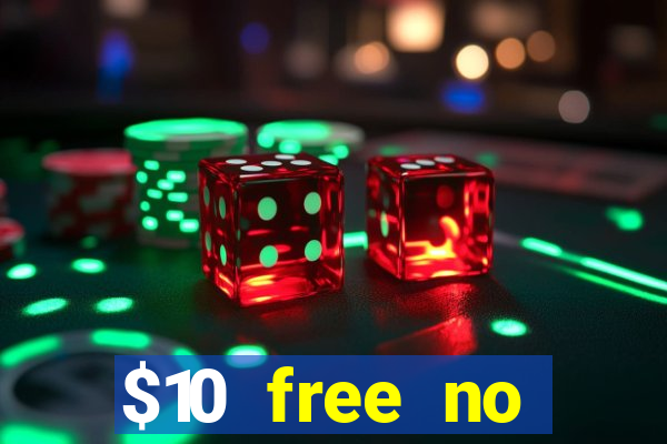 $10 free no deposit casino bonus