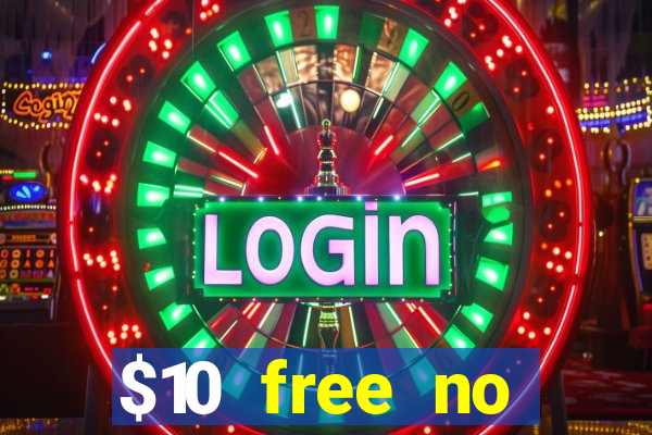 $10 free no deposit casino bonus