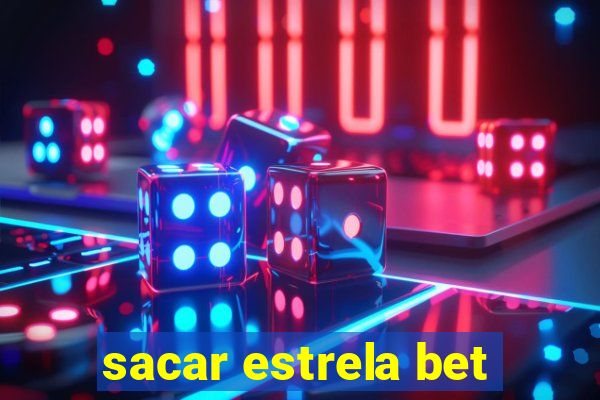 sacar estrela bet