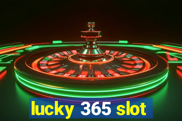 lucky 365 slot