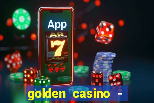 golden casino - slots games