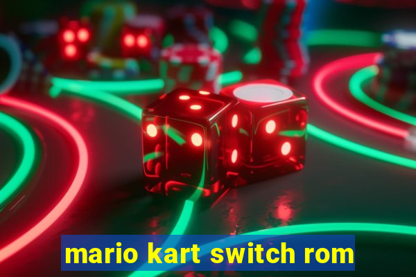 mario kart switch rom