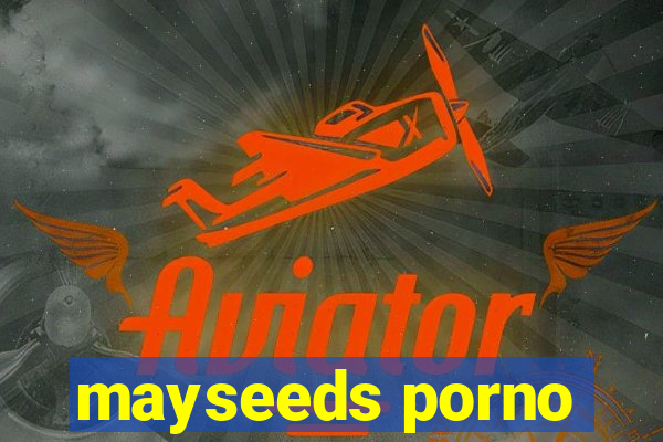 mayseeds porno