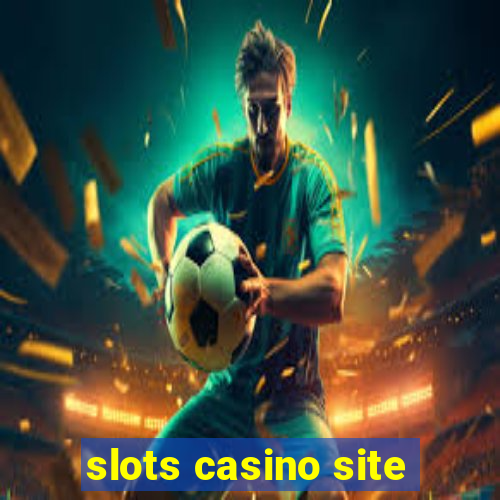 slots casino site