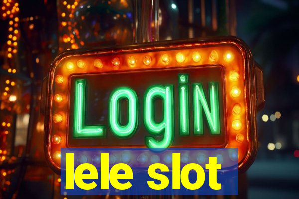 lele slot