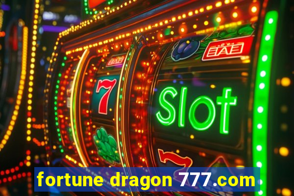 fortune dragon 777.com