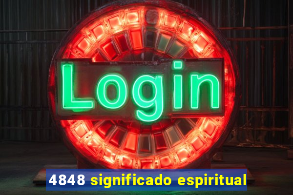 4848 significado espiritual