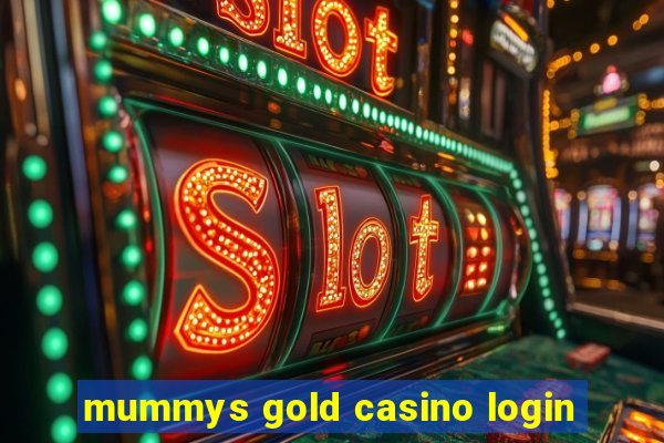 mummys gold casino login