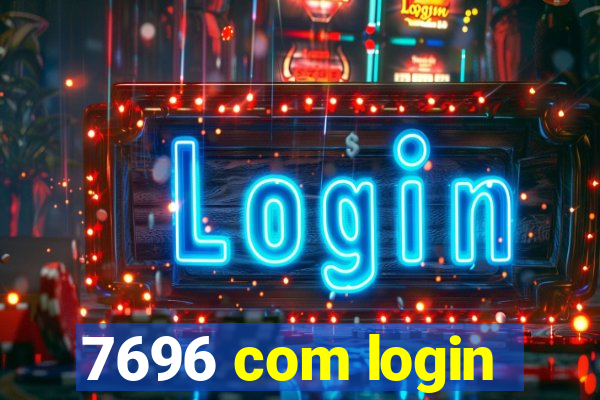 7696 com login